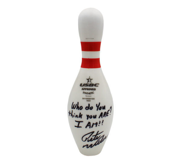 Pete Weber Signed Twister White Bowling Pin with "Who Do You Think You Are? I Am!!" Inscription